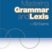 Mastering Grammar and Lexis B2 SB